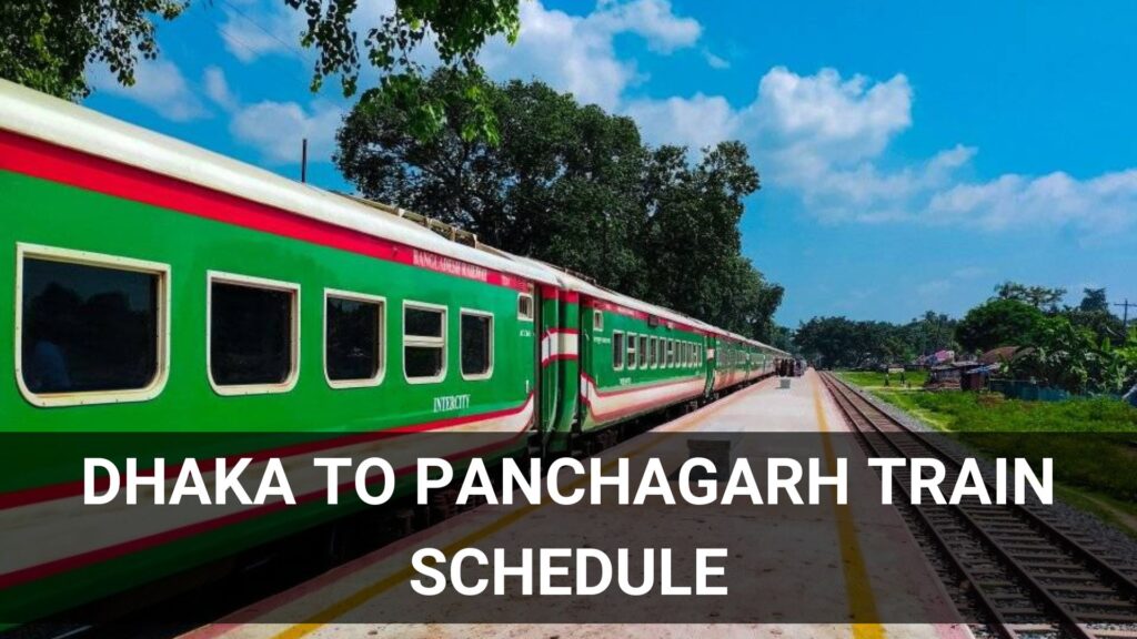 DHAKA TO PANCHAGARH TRAIN SCHEDULE